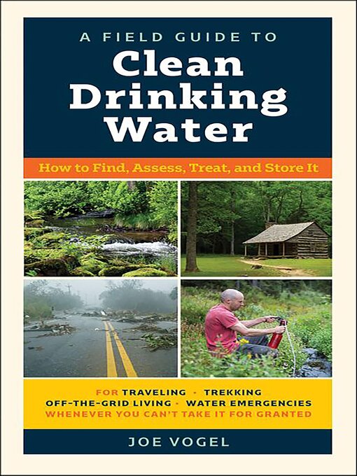 Title details for A Field Guide to Clean Drinking Water by Joe Vogel - Wait list
